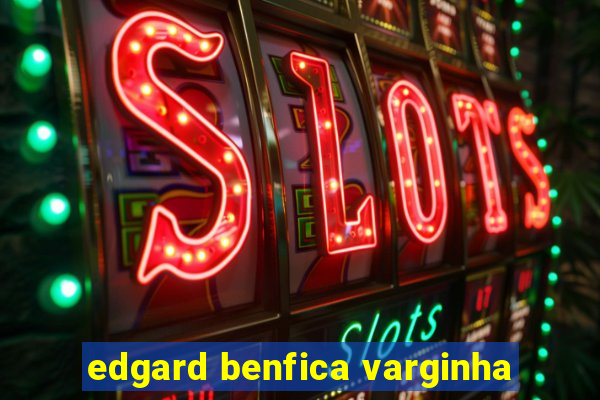 edgard benfica varginha